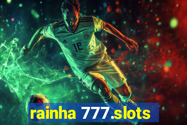 rainha 777.slots